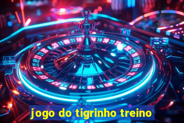 jogo do tigrinho treino